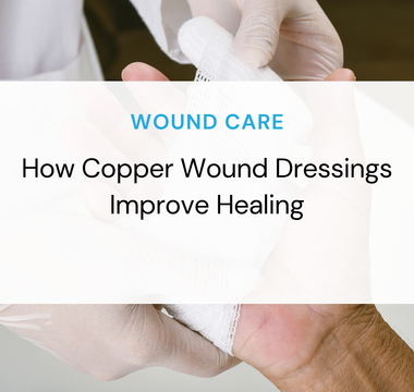 How Copper Wound Dressings Improve Healing