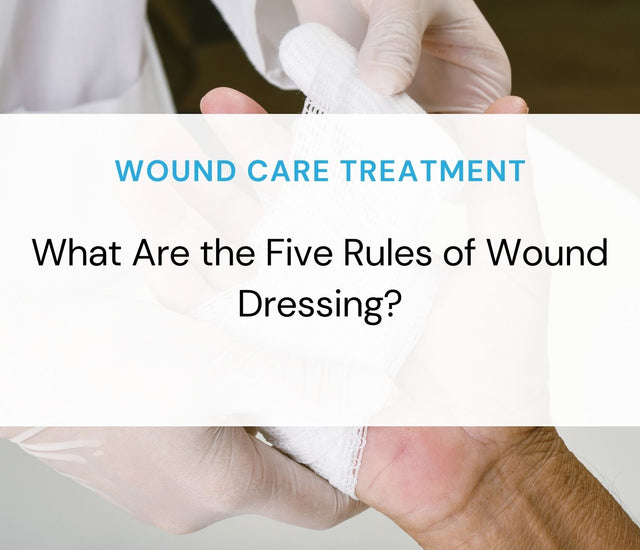 What Are the Five Rules of Wound Dressing? – Dynamed Store